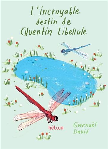 L' incroyable destin de Quentin Libellule