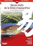 Douze récits de la Chine d'aujourd'hui : Niveaux B1-B2 by