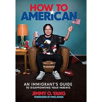 How to American: An Immigrant's Guide to Disappointing Your Parents How to American: An Immigrant's Guide to Disappointing Your Parents