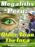 Megaliths Of Peru: Older Than The Inca