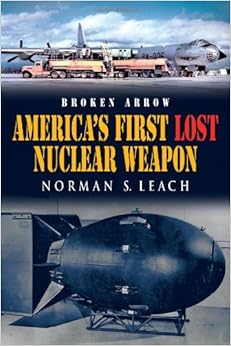 Amazon Com Broken Arrow America S First Lost Nuclear