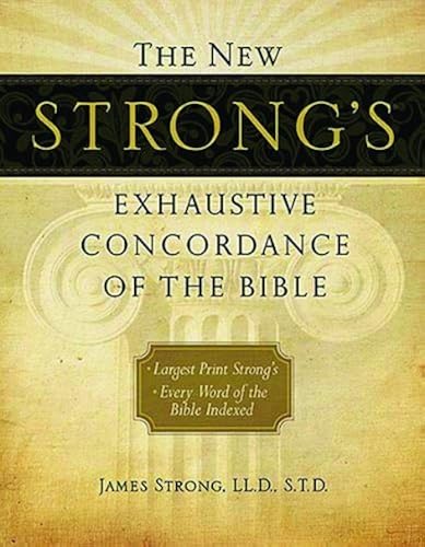 Download The New Strong's Exhaustive Concordance of the Bible: Largest Print Strong's, Every Word of the Bible Indexed, Comfort Print Edition PDF