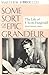 Some Sort of Epic Grandeur: The Life of F. Scott Fitzgerald by 
