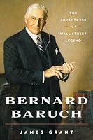Bernard Baruch by James Grant — book cover