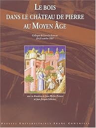 Le  bois dans le château de pierre au Moyen âge