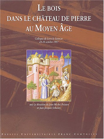 Le bois dans le chateau de pierre au moyen age by (Paperback)