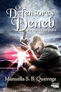 Livro Defensores de Deneb e a espada na pedra, Os