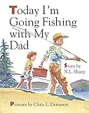 Today I'm Going Fishing with My Dad
