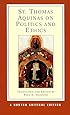 St. Thomas Aquinas on Politics and Ethics (Norton Critical Editions)