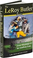 The LeRoy Butler Story... From Wheelchair to the Lambeau Leap 0972916903 Book Cover