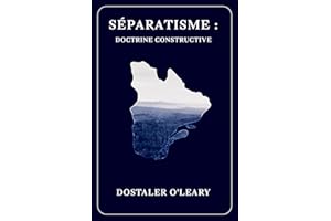 Séparatisme : Doctrine constructive par Dostaler O'Leary
