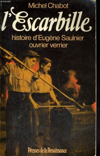 L'Escarbille: histoire d'Eugène Saulnier, ouvrier verrier