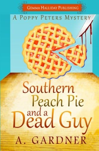 Southern Peach Pie and a Dead Guy (Poppy Peters Mysteries) (Volume 1)