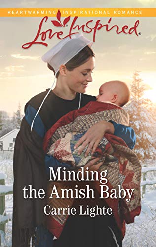 Minding the Amish Baby: A Fresh-Start Family Romance (Amish Country Courtships Book 4) by Carrie Lighte