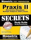 Praxis II Elementary Education: Multiple Subjects (5001) Exam Secrets Study Guide: Praxis II Test Re