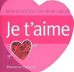 222 façons de lui dire ''Je t'aime''