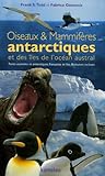 oiseaux et mammiferes antarctiques et des iles de l'ocean austral: TERRES AUSTRALES ET ANTARTIQUES FRANCAISES ET ILES MALOUINES INCLUSES (FAUNE & FLORE KAMELEO) by