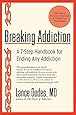 Breaking Addiction: A 7-Step Handbook for Ending Any Addiction