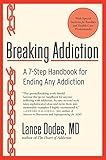 Breaking Addiction: A 7-Step Handbook for Ending Any Addiction