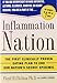 Inflammation Nation: The First Clinically Proven Eating Plan to End Our Nation's Secret Epidemic