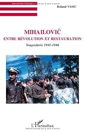 Mihailović, entre révolution et restauration