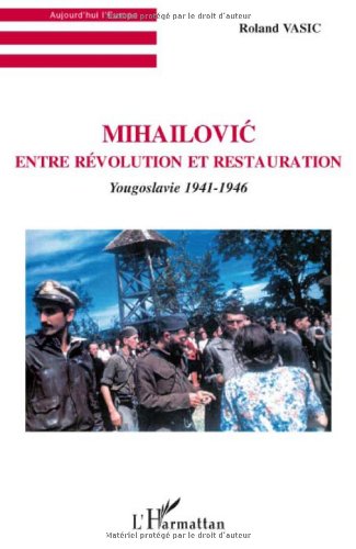 Mihailović, entre révolution et restauration