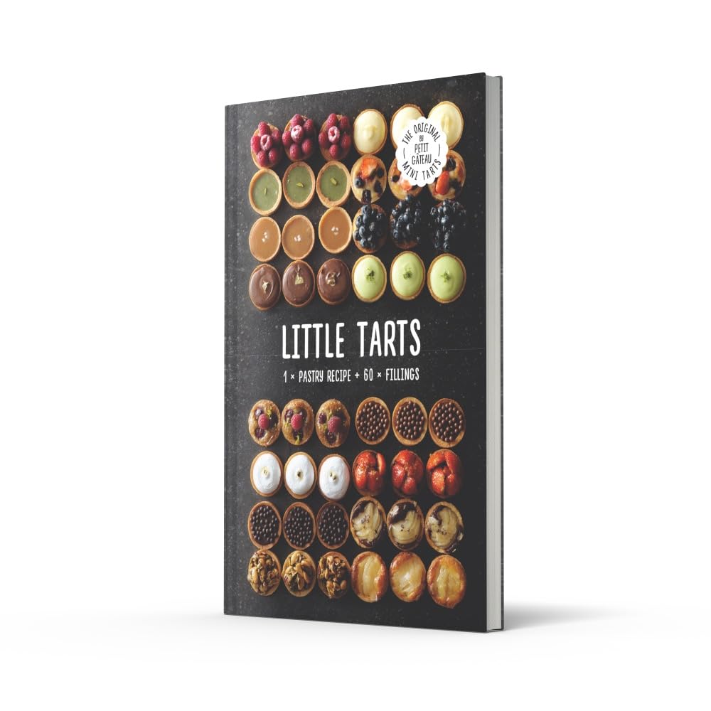 Little Tarts: Discover simple cookbook hacks to make easy sweet pastries and home made patisserie tarts Little Tarts: Discover simple cookbook hacks to make easy sweet pastries and home made patisserie tarts Hardcover