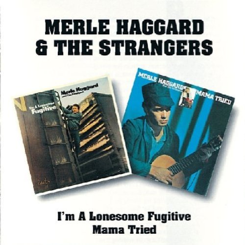 Merle Haggard And The Strangers - Mama Tried - Zortam Music