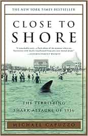 Close To Shore The Terrifying Shark Attacks Of 1916