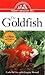 The Goldfish: An Owner's Guide to a Happy Healthy Pet by Carlo DeVito, Gregory Skomal
