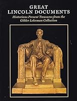 Great Lincoln Documents: Historians Present Treasures from the Gilder Lehrman Collection 1932821465 Book Cover