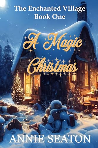 A Magic Christmas (The Enchanted Village Book 1) en promo sur Amazon