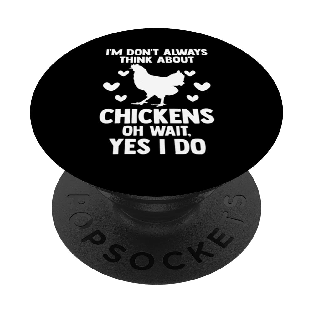 I'm don't always think about chickens chicken PopSockets Swappable PopGrip