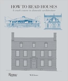 How To Read Houses A Crash Course In Domestic