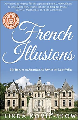 French Illusions My Story as an American Au Pair in the Loire Valley