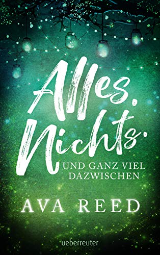 Alles. Nichts. Und ganz viel dazwischen. (German Edition)