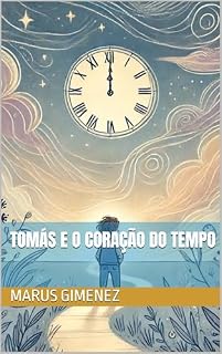 Livro Tomás e o Coração do Tempo (Jornadas Inesquecíveis)