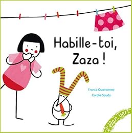 Habille-toi, Zaza !