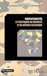 Conflictualités et politiques de sécurité et de défense en Afrique