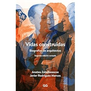 VIDAS CONSTRUIDAS:BIOGRAFIAS DE ARQUITECTOS 2/E