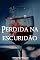 Livro Perdida na escuridão