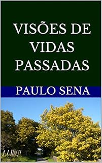 Livro VISÕES DE VIDAS PASSADAS