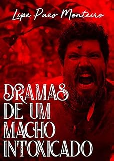 Livro Dramas De Um Macho Intoxicado