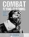 Combat Flying Clothing: Army Air Forces Clothing during World War II by 