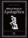 Biblia de Estudio de Apologética, tapa dura (Spanish Edition)