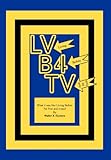 LVB4TV: What it was like Living Before Fat Free and e-mail by 
