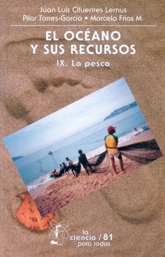 El oceano y sus recursos, IX/ The Ocean and it's Resources: La pesca (Spanish Edition)
