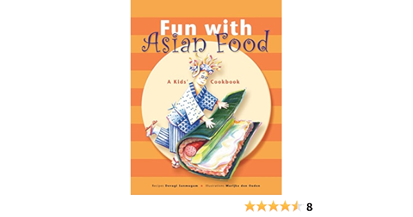 Fun with Asian Food: A Kids' Cookbook: Sanmugam, Devagi, Den ...