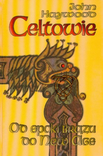 Celtowie: Od epoki brazu do New Age