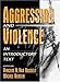 Aggression and Violence: An Introductory Text